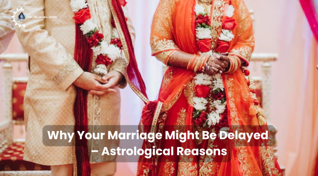 Why Your Marriage Might Be Delayed
